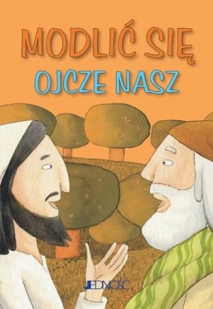Modlić się Ojcze nasz praca zbiorowa