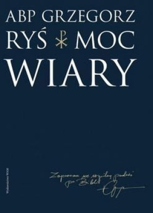 Moc wiary abp Grzegorz Ryś