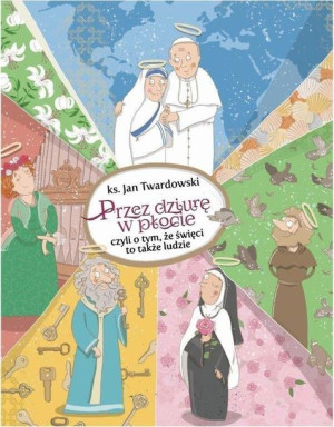 Przez dziurę w płocie, czyli o tym, że święci to.. Ks. Jan Twardowski