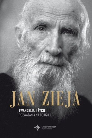 Ewangelia i życie. Rozważania na co dzień Jan Zieja