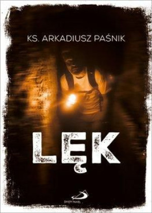 Lęk Ks.Arkadiusz Paśnik