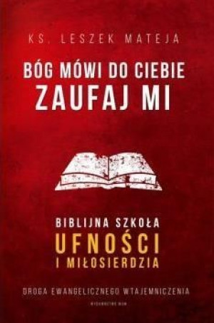 Bóg mówi do Ciebie: Zaufaj mi Leszek Mateja