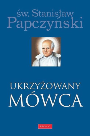 Ukrzyżowany Mówca św. Stanisław Papczyński