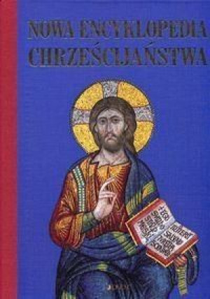 Nowa encyklopedia chrześcijaństwa praca zbiorowa