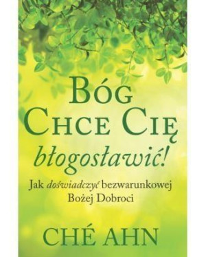 Bóg chce Cię Błogosławić Che Ahn
