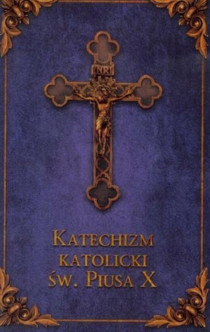 Katechizm katolicki Św. Piusa X (granat) praca zbiorowa