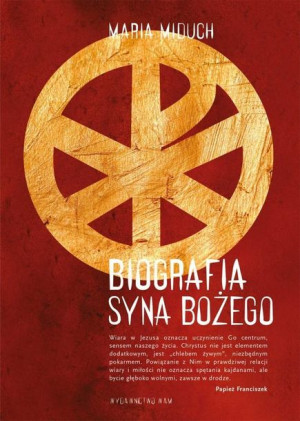 Biografia Syna Bożego Maria Miduch