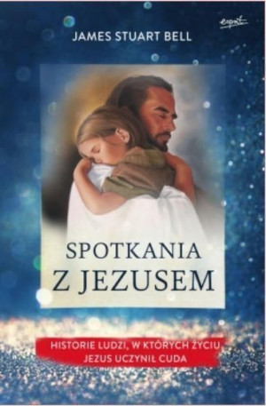 Spotkania z Jezusem James Stuart Bell