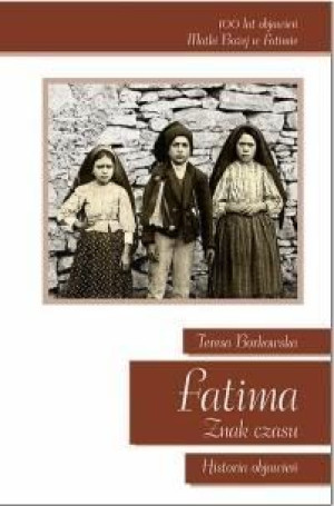 Fatima Znak Czasu Historia Objawień Teresa Borkowska