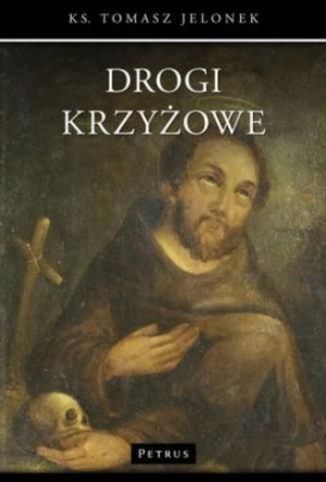 Drogi krzyżowe - ks. Tomasz Jelonek ks. Tomasz Jelonek