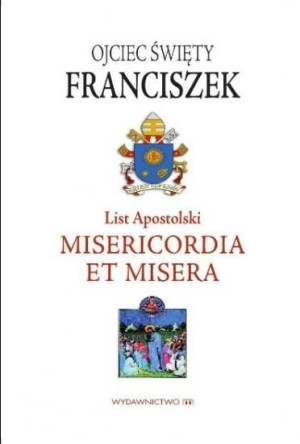 List Apostolski. Misericordia et Misera Papież Franciszek