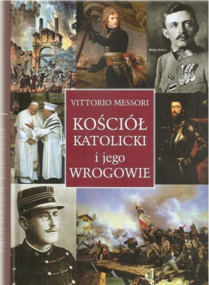 Kościół katolicki i jego wrogowie Vittorio Messori