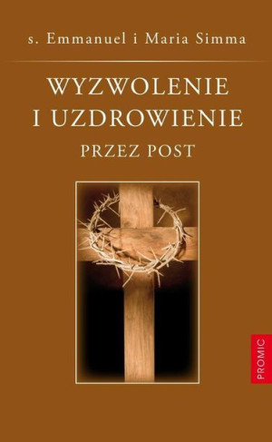 Wyzwolenie i uzdrowienie przez post s. Emmanuel Maillard