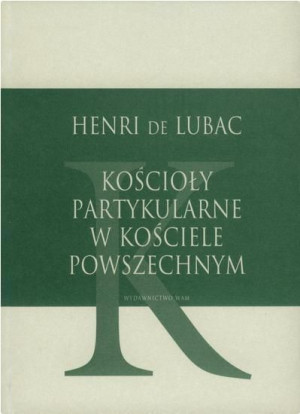 Kościoły partykularne w kościele powszechnym Henri de Lubac