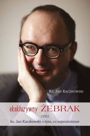 Ekskluzywny żebrak ks. Jan Kaczkowski