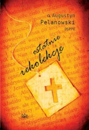 Ostatnie rekolekcje o. Augustyn Pelanowski