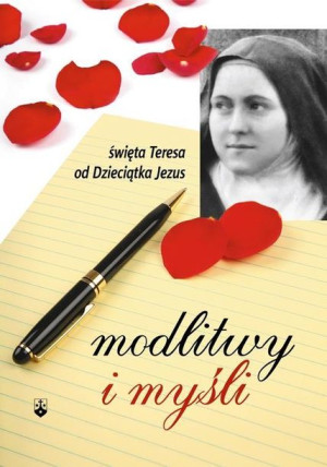 Modlitwy i myśli - św. Teresa od Dzieciątka Jezus Łukasz Kasperek