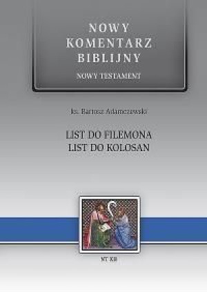 Nowy komentarz.... NT 12 List do Filemona, Kolosan Bartosz Adamczewsk