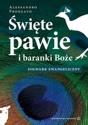 Święte pawie i baranki Boże. Folwark ewangeliczny Alessandro Pronzato