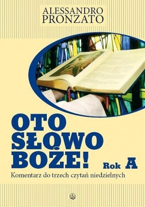Oto słowo Boże. Rok A Alessandro Pronzato