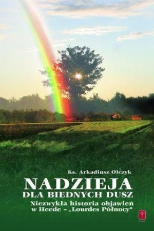 Nadzieja dla biednych dusz ks. Arkadiusz Olczyk