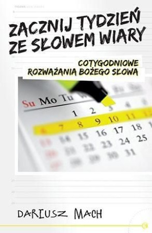 Zacznij tydzień ze słowem wiary Dariusz Mach