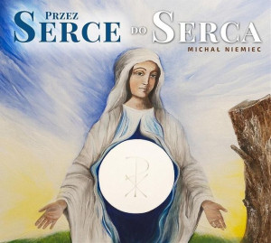 Przez Serce do Serca! + CD Michał Niemiec