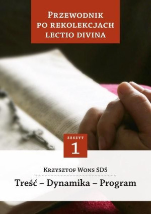 Przewodnik po Rekolekcjach Lectio Divina. ks. Krzysztof Wons SDS