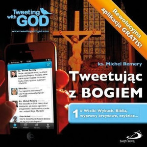Tweetując z Bogiem. Tom 1 ks. Michel Remery