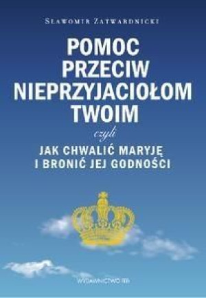 Pomoc przeciw nieprzyjaciołom twoim czyli... Sławomir Zatwardnicki