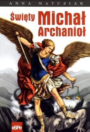 Święty Michał Archanioł Anna Matusiak