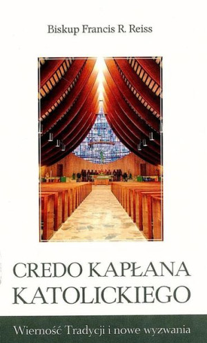 Credo kapłana katolickiego Bp Francis R. Reiss