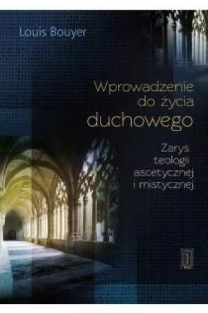 Wprowadzenie do życia duchowego Louis Bouyer