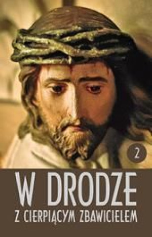 W drodze z cierpiącym Zbawicielem. Tom II ks. Dionizy Pietrusiński