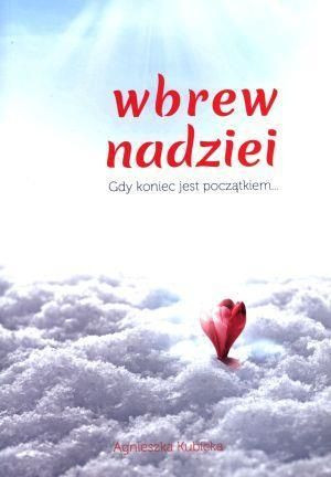 Wbrew nadziei Kubicka Agnieszka