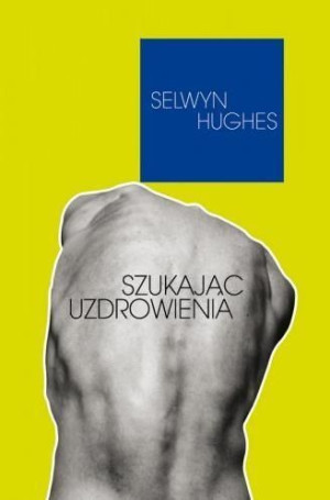 Szukając uzdrowienia Selwyn Hughes