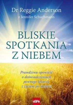 Bliskie spotkania z niebem dr Reggie Anderson