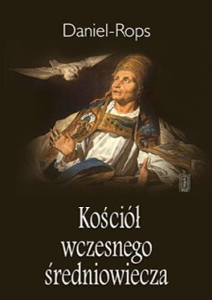 Kościół wczesnego średniowiecza Daniel Rops