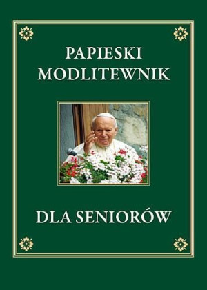 Papieski modlitewnik dla seniorów praca zbiorowa