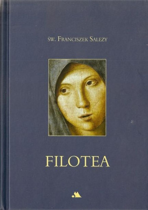 Filotea - św. Franciszek Salezy św. Franciszek Salezy