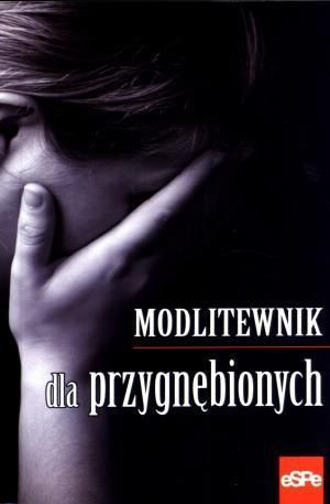Modlitewnik dla przygnębionych praca zbiorowa