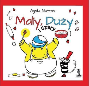 Mały, Duży i czary Agata Matraś