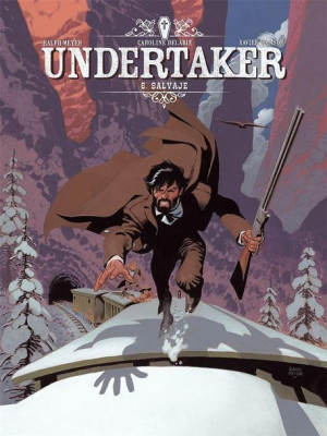 Undertaker T.6 Salvaje Xavier Dorison, Ralph Meyer