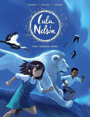 Lulu i Nelson T.1 Kierunek Afryka Charlotte Girard, Jean-Marie Omont