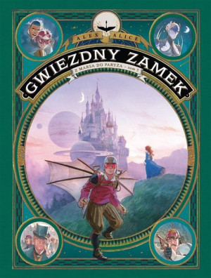 Gwiezdny Zamek T.5 Z Marsa do Paryża Alex Alice, Alex Alice, Paweł Łapiński