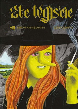 Czary zjary T.3 Złe wyjście Simon Hanselmann