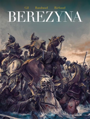 Berezyna Patrick Rambaud, Frdric Richaud, Ivan Gil, Ernest