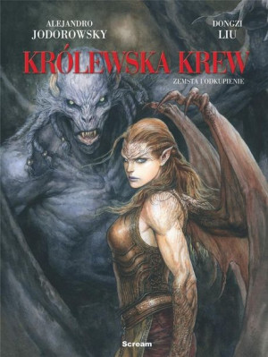 Królewska krew T.4 Zemsta i odkupienie Alexandro Jodorowsky, Dongdzi Liu
