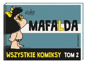 Mafalda. Wszystkie komiksy T. 2 Quino, Quino, Filip Łobodziński