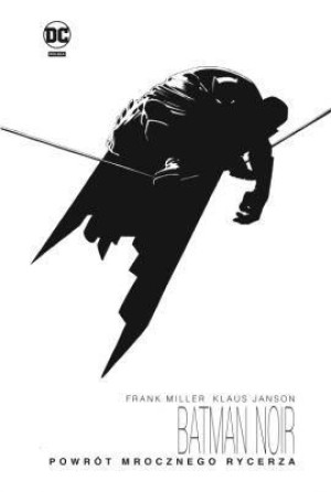 Batman Noir. Powrót Mrocznego Rycerza TW Frank Miller